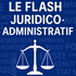Le flash Juridico-Administratif