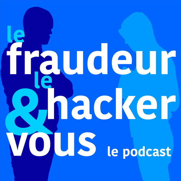 Artwork for Le fraudeur, le hacker et vous