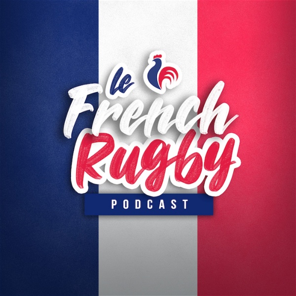 Artwork for Le French Rugby Podcast