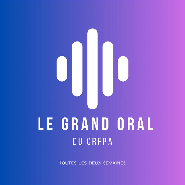 Artwork for Le grand Oral du CRFPA