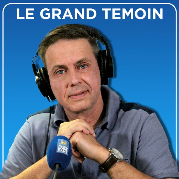 Artwork for Le Grand Témoin – Radio Notre Dame