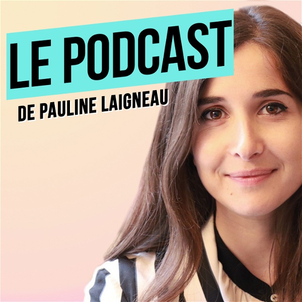 Artwork for Le Podcast de Pauline Laigneau