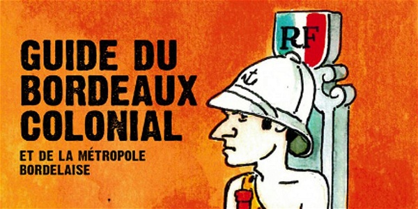 Artwork for Le Guide du Bordeaux Colonial, le rendez-vous décolonial