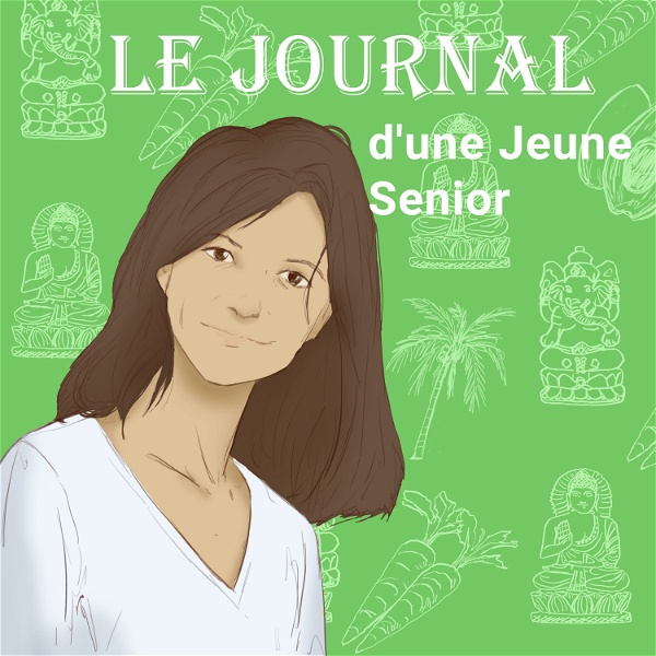 Artwork for Le Journal d'Une Jeune Senior : Apprendre À Bien Vieillir