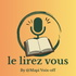 Le lirez vous - Chroniques littéraires et avis lecture