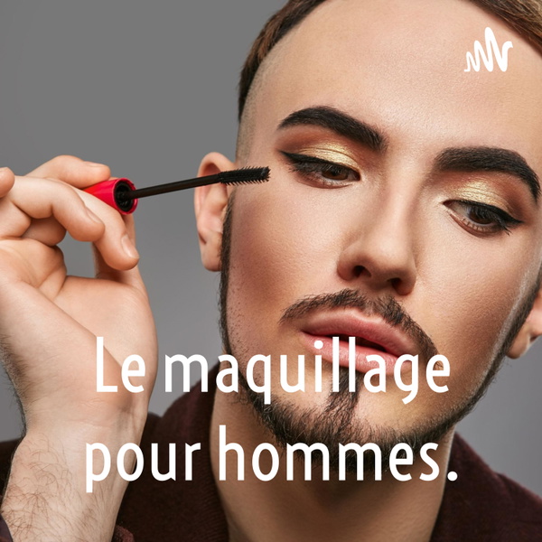 Artwork for Le maquillage pour hommes.