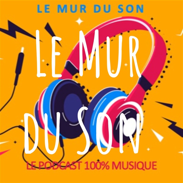Artwork for Le Mur du Son : le Podcast 100% Musique