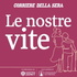 Le nostre vite