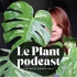 Le Plant podcast