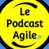 Le Podcast Agile