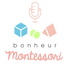 Le Podcast Bonheur Montessori