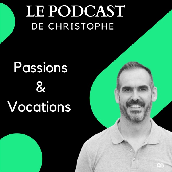 Artwork for Le podcast de Christophe passions et vocations