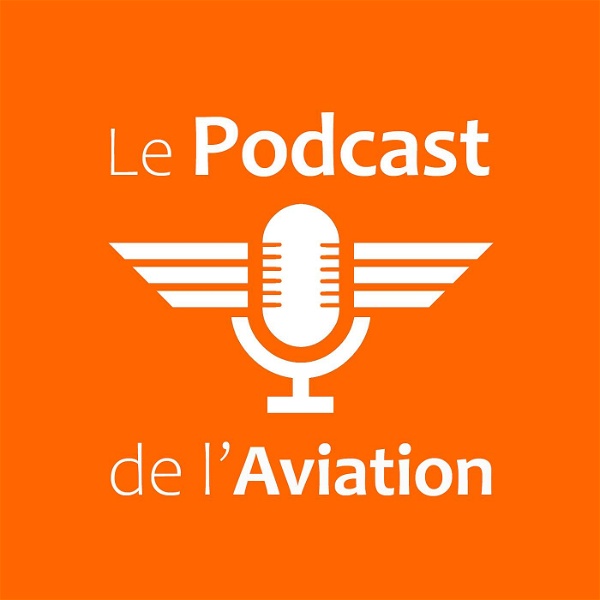 Artwork for Le Podcast de l'Aviation