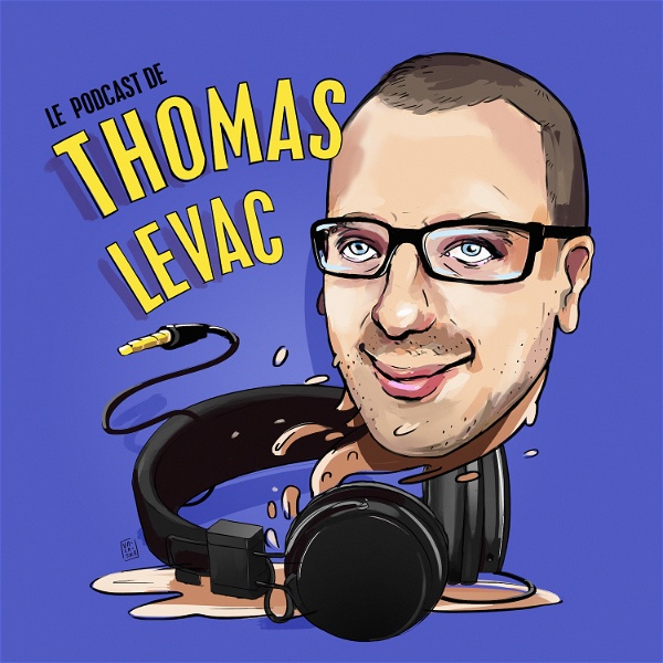 Artwork for Le Podcast de Thomas Levac