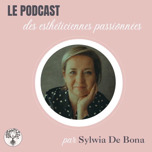 Artwork for Le podcast des esthéticiennes passionnées