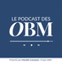 Le podcast des OBM