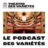 Le Podcast des Variétés