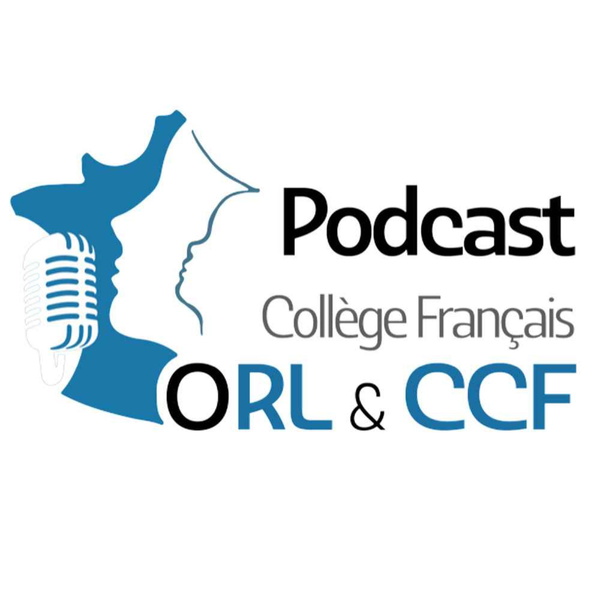 Artwork for Le Podcast du Collège Français d'ORL & CCF