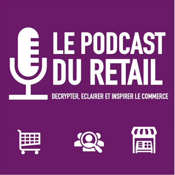 Artwork for Le Podcast Du Retail