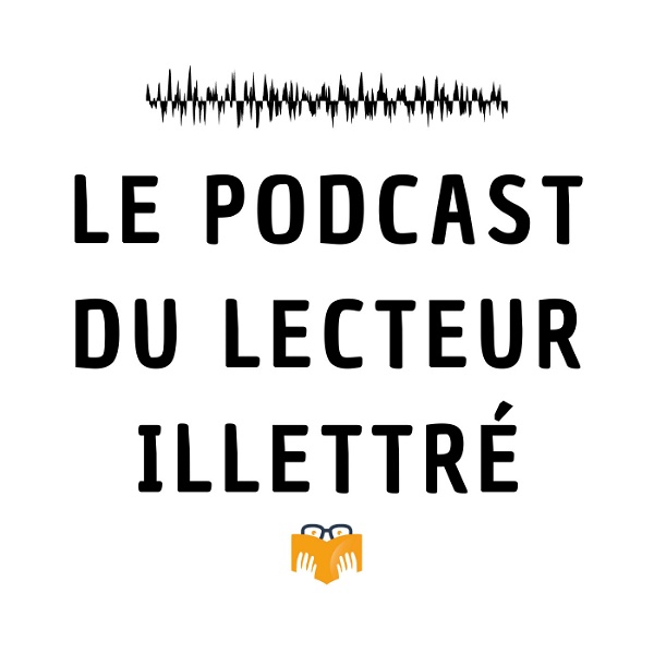 Artwork for Le podcast du lecteur illettré