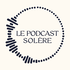 Le Podcast Solère