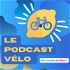 Le Podcast Vélo - Faire grandir sa culture cyclable