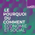 Le Pourquoi du comment : économie et social