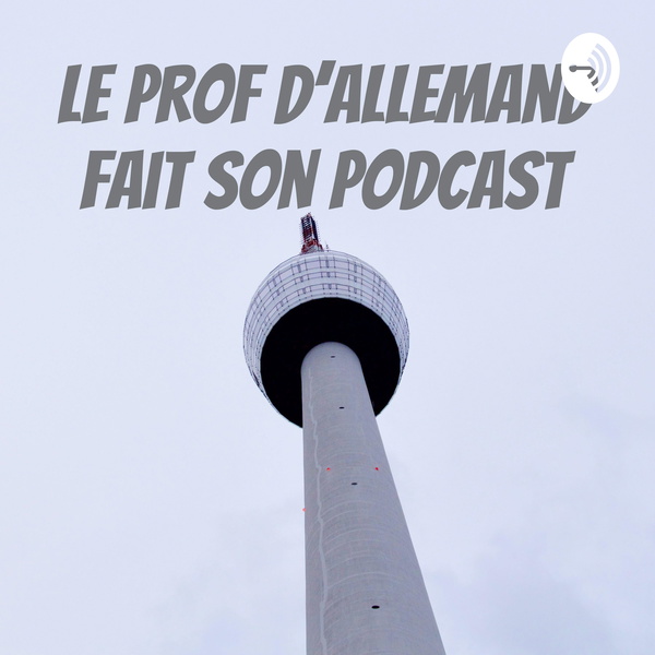 Artwork for Le Prof d'Allemand fait son podcast