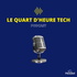 Le quart d'heure tech'
