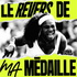 Le Revers de ma Médaille