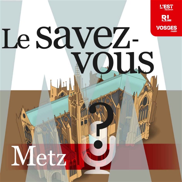 Artwork for Le savez-vous ? Metz