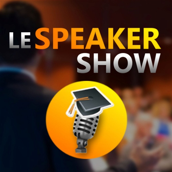 Artwork for Le speaker Show : le podcast de la prise de parole