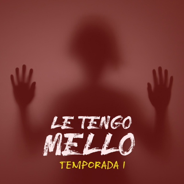 Artwork for ¡LE TENGO MELLO!- PRIMERA TEMPORADA