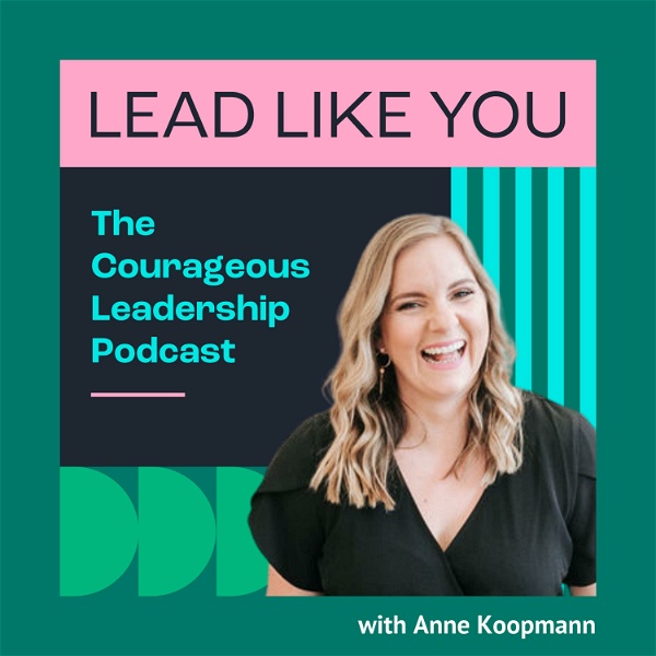 Artwork for Lead Like YOU! The Courageous Leadership Podcast