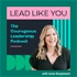 Lead Like YOU! The Courageous Leadership Podcast
