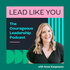 Lead Like YOU! The Courageous Leadership Podcast