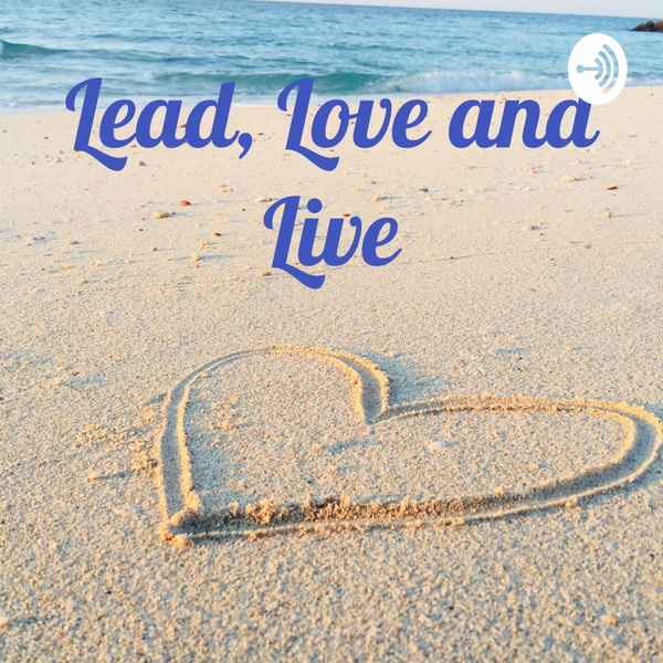 Artwork for Lead, Love, and Live