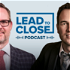 Lead to Close: The Mortgage Professionals Podcast