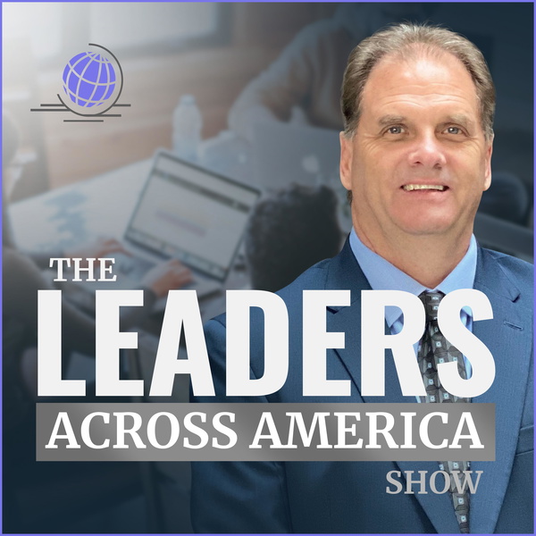Artwork for Leaders Across America With Steve Acorn