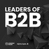 Leaders of B2B - Interviews on B2B Leadership, Tech, SaaS, Revenue, Sales, Marketing and Growth