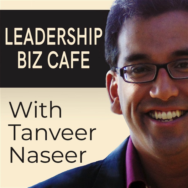 Artwork for Leadership Biz Cafe with Tanveer Naseer
