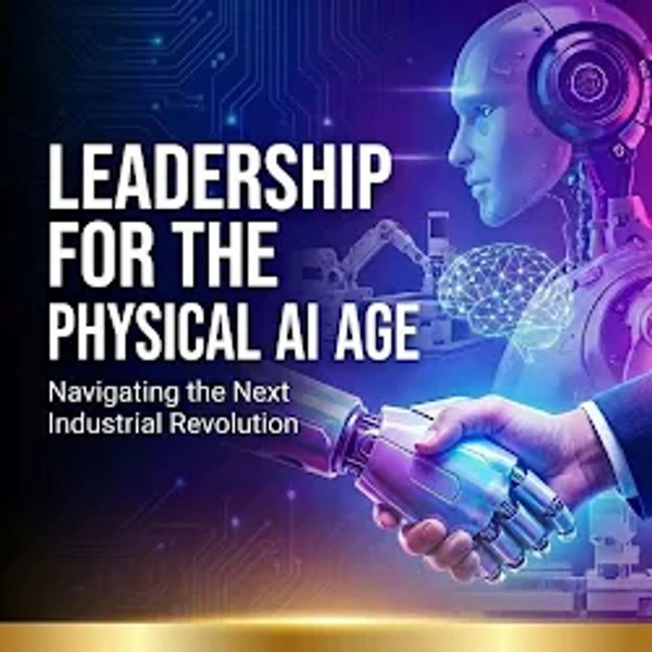 Artwork for Leadership for the Physical AI Age