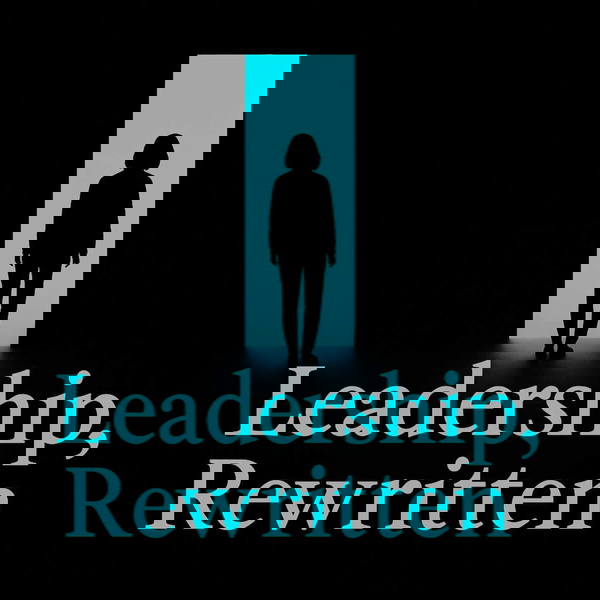 Artwork for Leadership, Rewritten Podcast