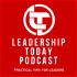 Leadership Today - Practical Tips For Leaders