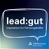 lead:gut - Inspiration für Führungskräfte