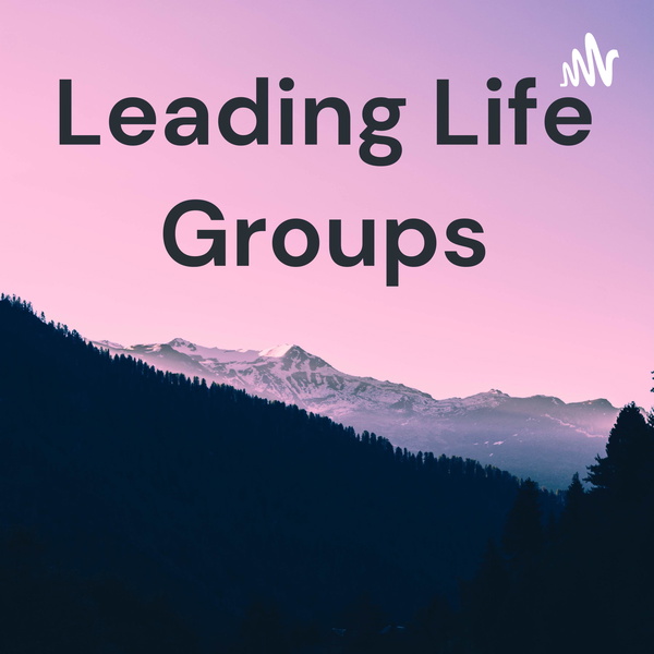 Artwork for Leading Life Groups