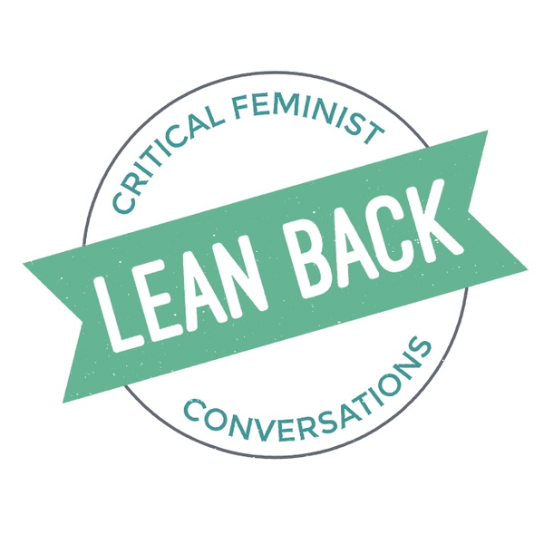 Artwork for Lean Back: Critical Feminist Conversations