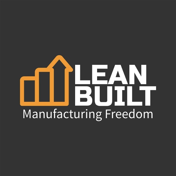 Artwork for Lean Built: Manufacturing Freedom