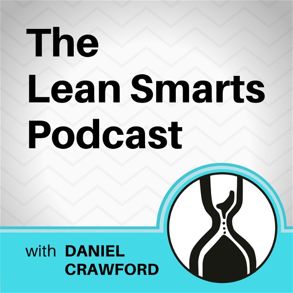 Artwork for Lean Smarts Podcast: Lean Manufacturing