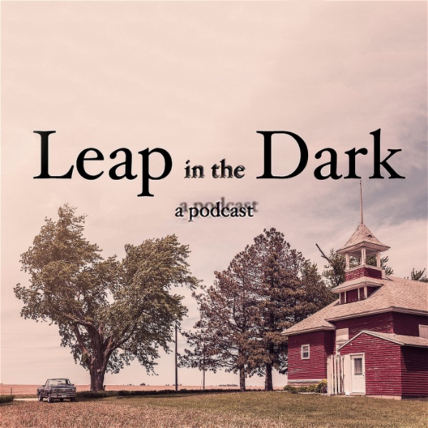 Artwork for Leap in the Dark: a podcast